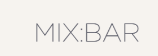 MIX:BAR MIX:BAR